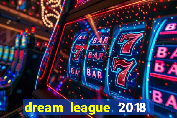 dream league 2018 dinheiro infinito